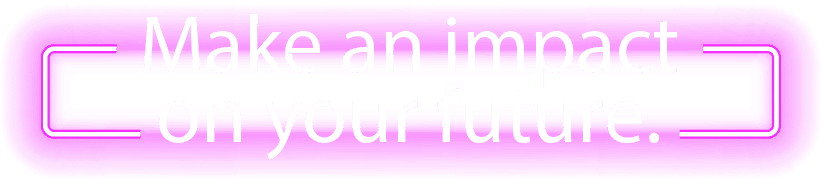 make and impact on your future